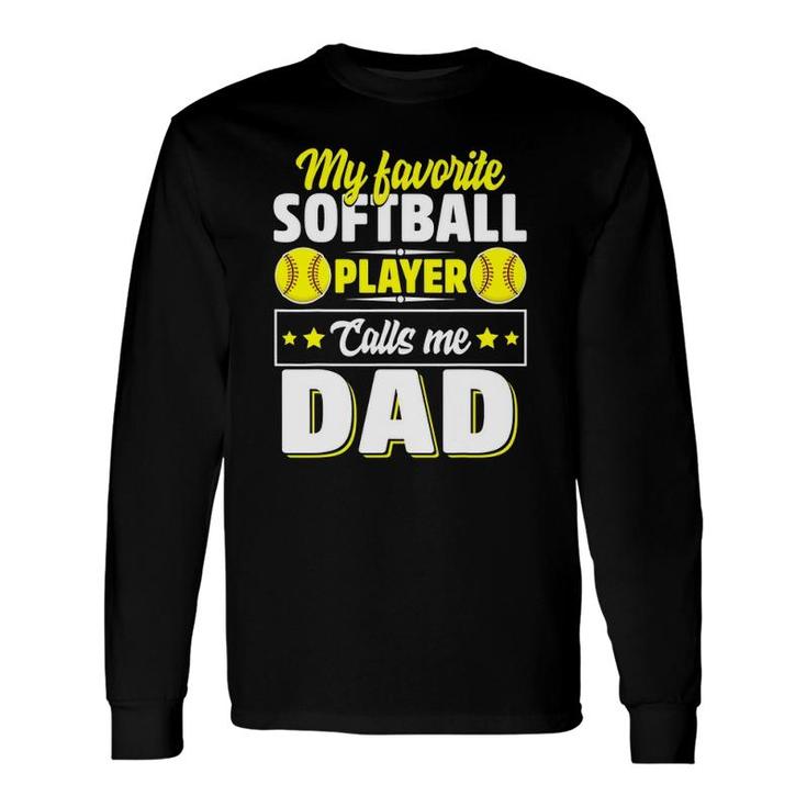 My Favorite Softball Player Calls Me Dad Cute Long Sleeve T-Shirt T-Shirt