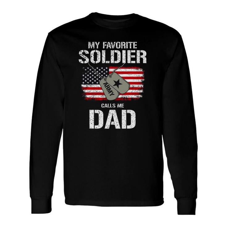 My Favorite Soldier Calls Me Dad Long Sleeve T-Shirt T-Shirt