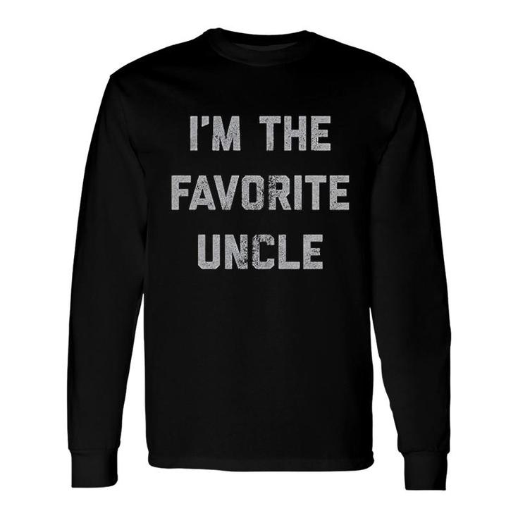 I Am The Favorite Uncle Long Sleeve T-Shirt T-Shirt