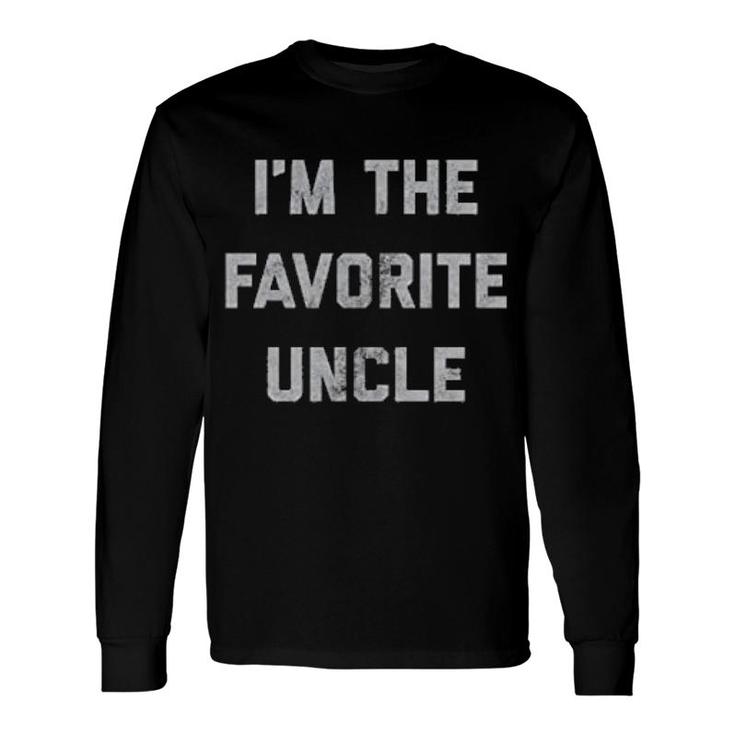 Im The Favorite Uncle Long Sleeve T-Shirt T-Shirt