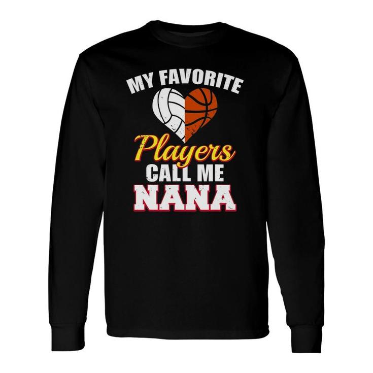 My Favorite Volleyball Basketball Players Call Me Nana Long Sleeve T-Shirt T-Shirt