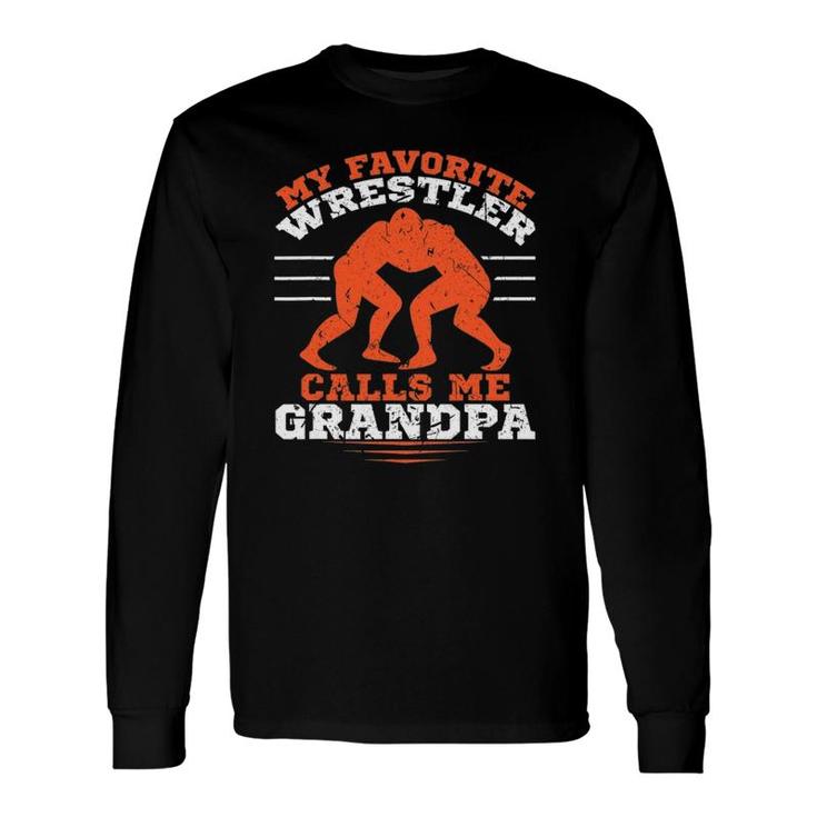 My Favorite Wrestler Calls Me Grandpa Wrestling Competition Long Sleeve T-Shirt T-Shirt