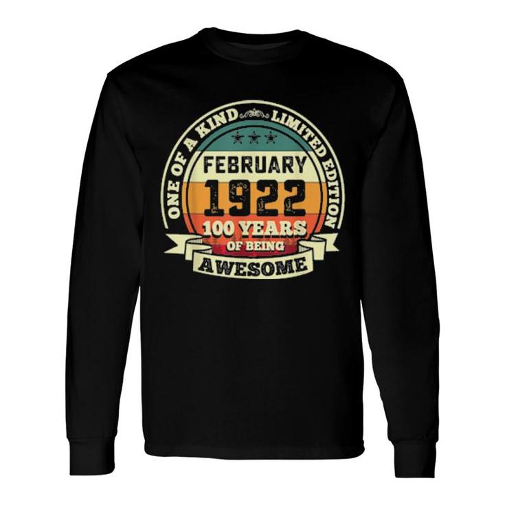 February 1922 100Th Birthday 100 Years Of Being Awesome Long Sleeve T-Shirt T-Shirt