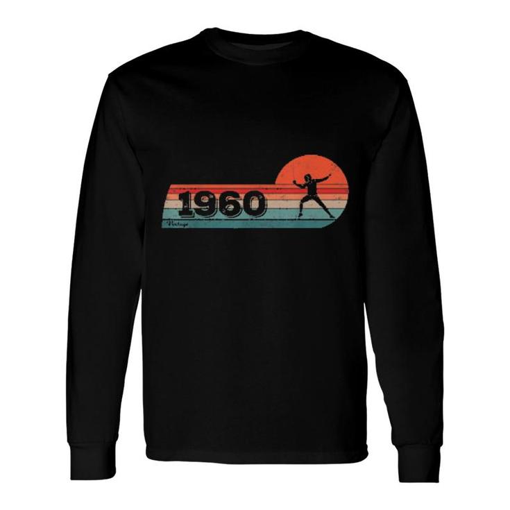Fechter Jahrgang 1960 Geburtstag Fechtsportler Fechten Long Sleeve T-Shirt