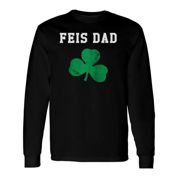 Feis Dad Father Of Irish Dancer Shamrock St Patricks Day Raglan Baseball Tee Long Sleeve T-Shirt T-Shirt