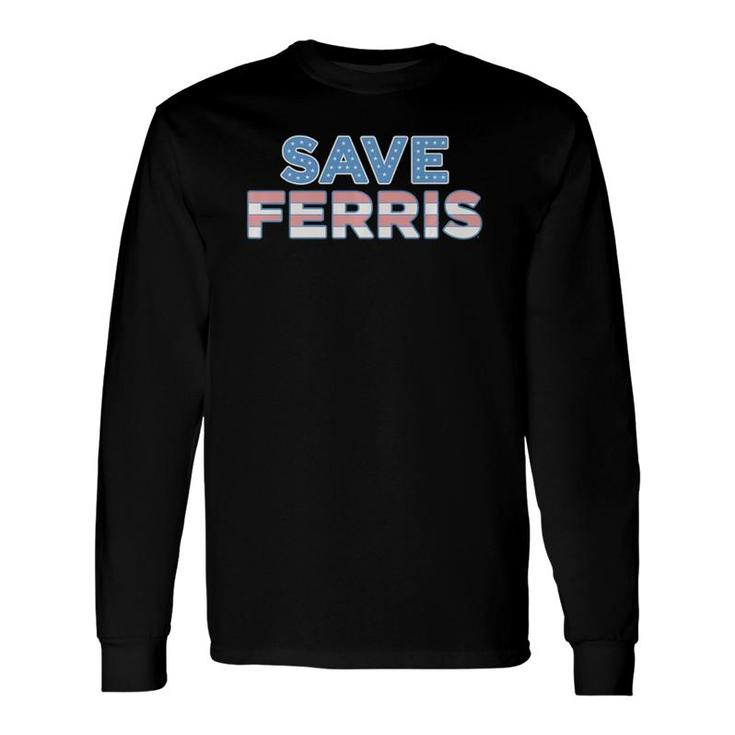 Ferris Bueller Save Ferris Stars & Stripes Long Sleeve T-Shirt