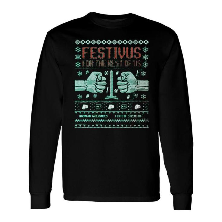 Festivus For The Rest Of Us Long Sleeve T-Shirt