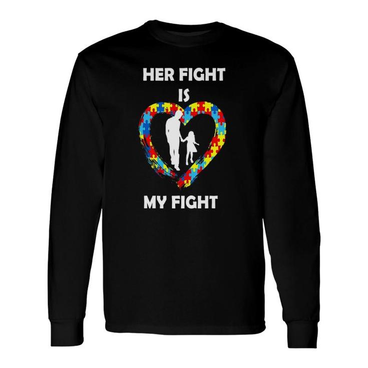 Her Fight Is My Fight Autism Awareness Dad Daughter Long Sleeve T-Shirt T-Shirt