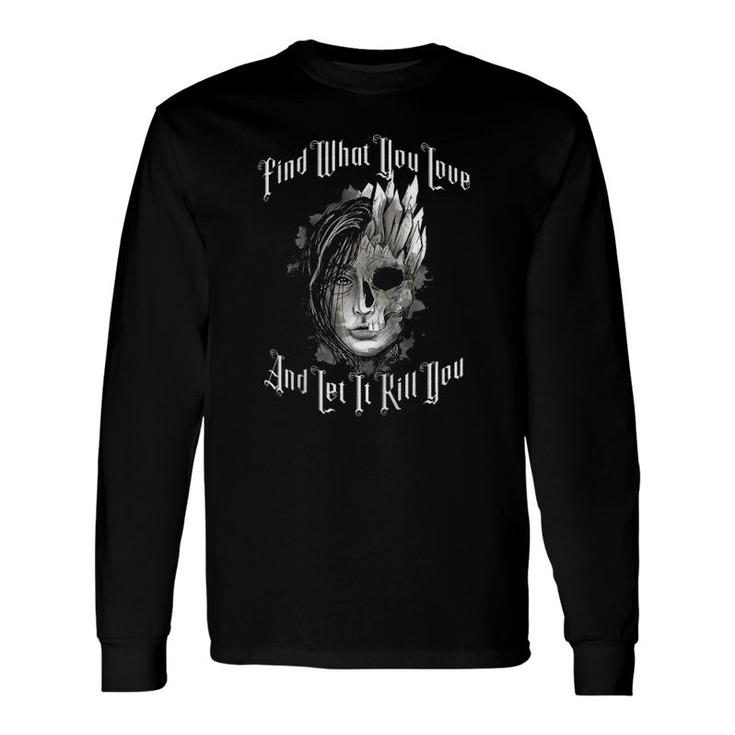 Find What You Love And Let It Kill You Tattoo Style Raglan Baseball Tee Long Sleeve T-Shirt T-Shirt