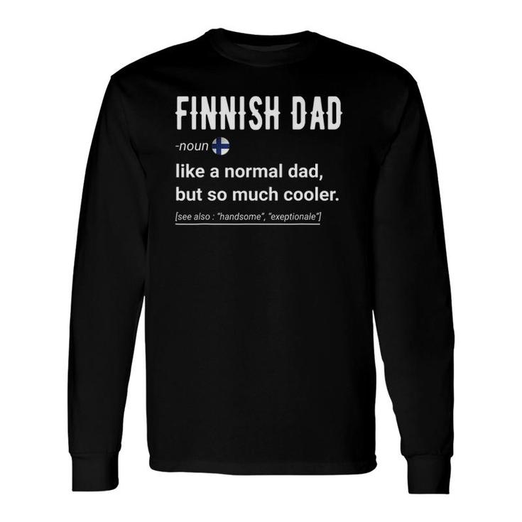 Finnish Dad Definition Finnish Daddy Flag Long Sleeve T-Shirt T-Shirt