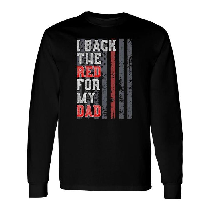 Firefighter For Daughter Son Support Dad Thin Red Line Long Sleeve T-Shirt T-Shirt