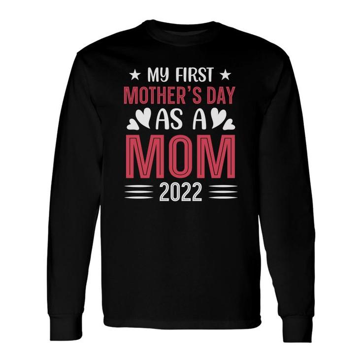 First 2022 For Mom Long Sleeve T-Shirt First 2022 For Mom Long Sleeve T-Shirt