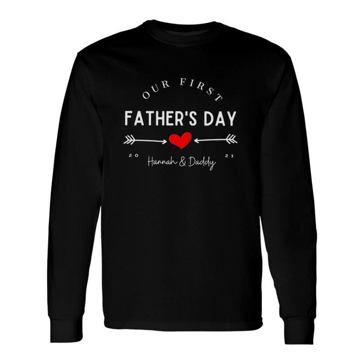 Our First Father's Day Hannah And Daddy Red Heart Arrow Long Sleeve T-Shirt T-Shirt