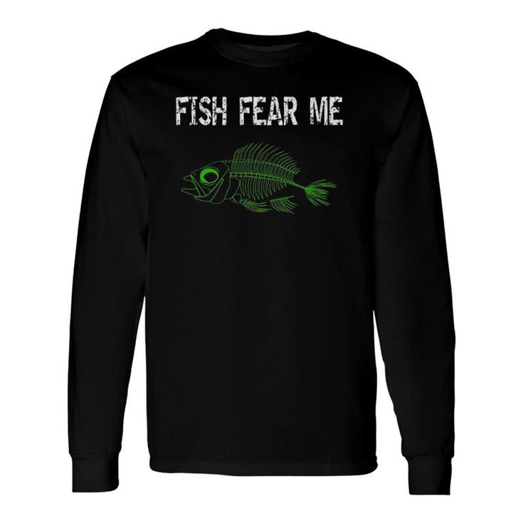 Fish Fear Me Bass Trout Skeleton Fishing Fisherman Long Sleeve T-Shirt T-Shirt