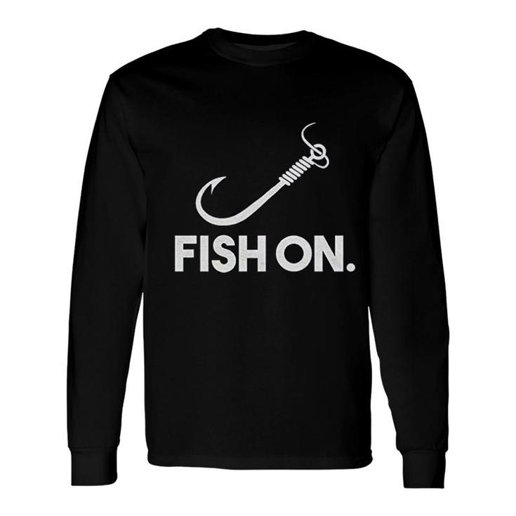Fish On Fishing And Hunting Long Sleeve T-Shirt T-Shirt