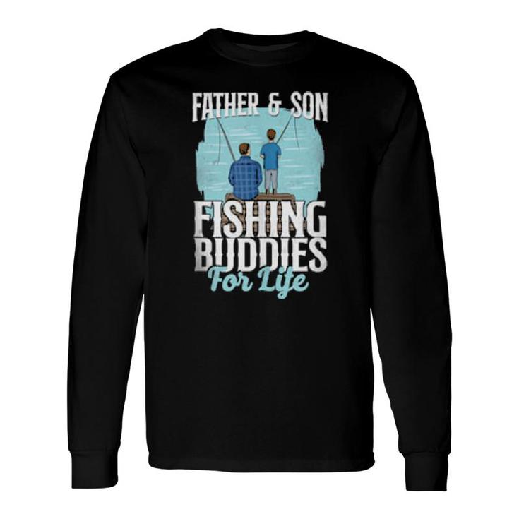 Fishing Buddies Dad Father Son Long Sleeve T-Shirt T-Shirt