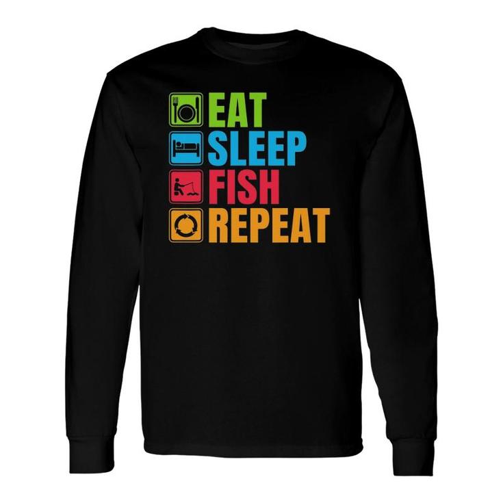 Fishing Eat Sleep Fish Repeat Long Sleeve T-Shirt T-Shirt