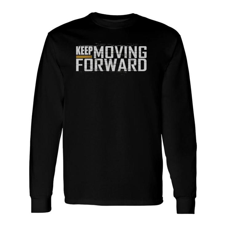 Fitness Gym Keep Moving Forward Art In Front And Back Long Sleeve T-Shirt