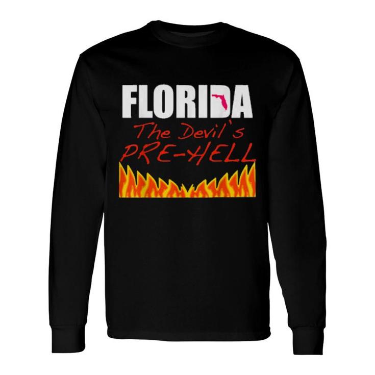 Florida The Devil's Prehell A Tourist Retiree Long Sleeve T-Shirt