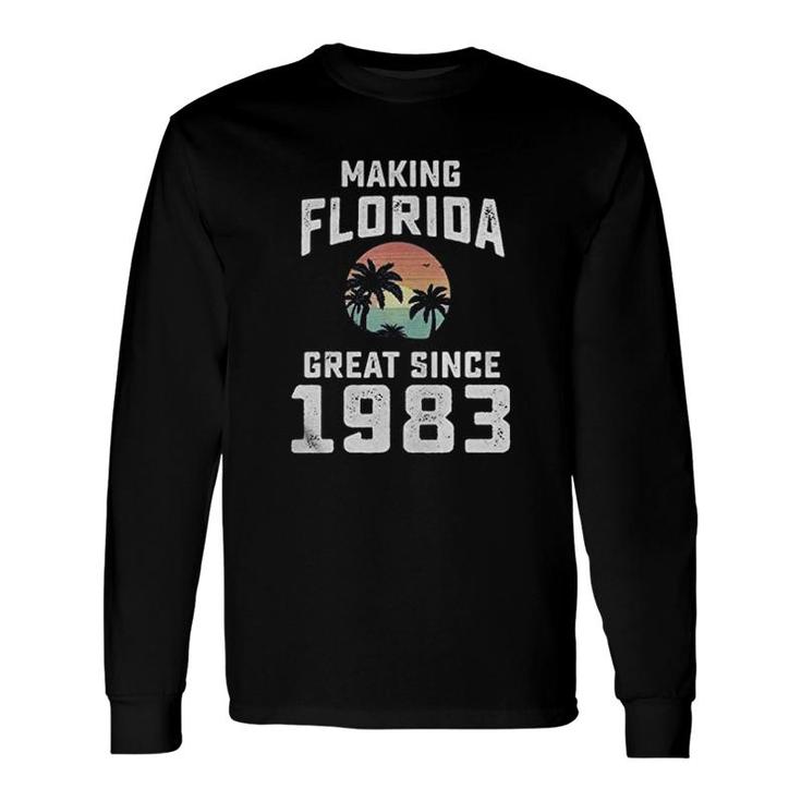 Make Florida Great Since 1983 Long Sleeve T-Shirt