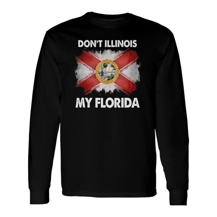 Florida Resident Don't Illinois My Florida Tank Top Long Sleeve T-Shirt