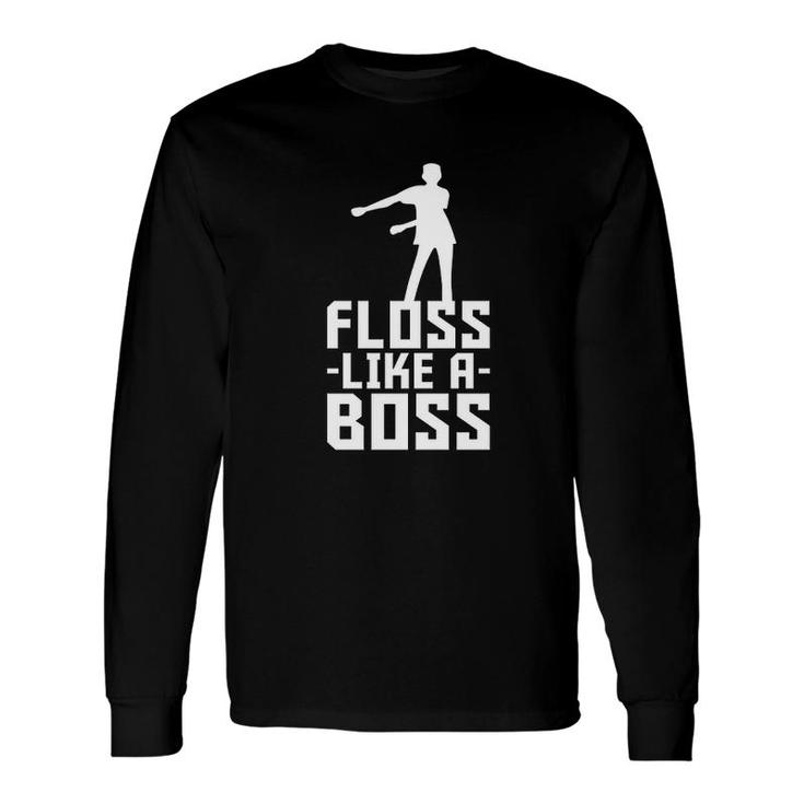 Floss Like A Boss Long Sleeve T-Shirt