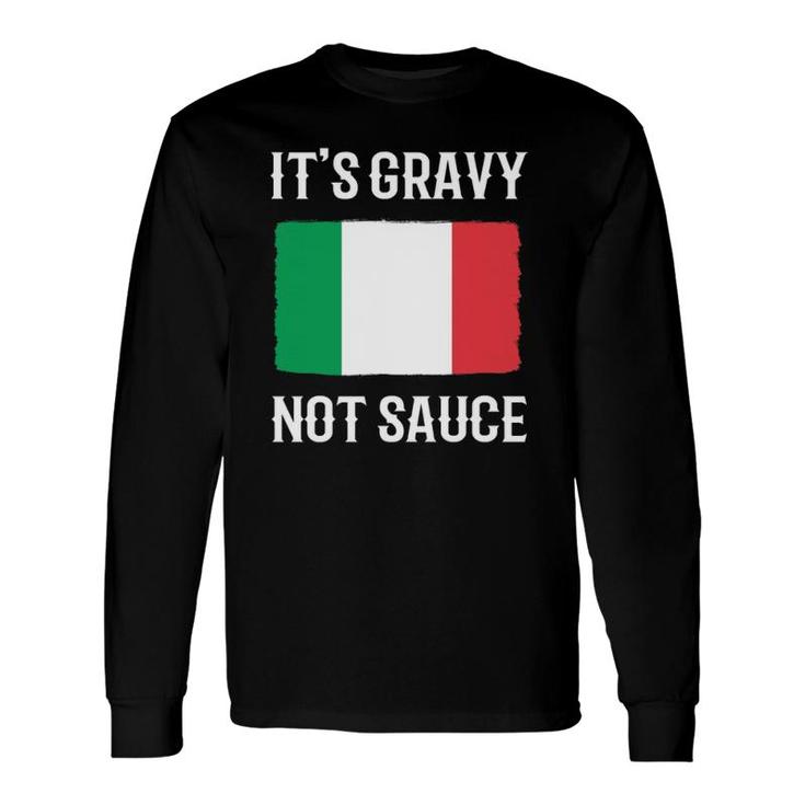 Foodie Italy Italian Chef It's Gravy Not Sauce Long Sleeve T-Shirt T-Shirt