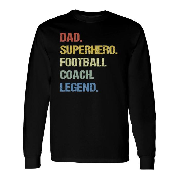 Football Coach Dad Superhero Football Coach Legend Long Sleeve T-Shirt T-Shirt