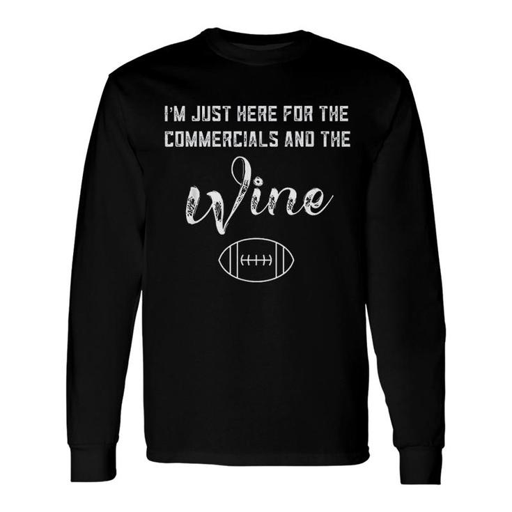 Football For I Am Just Here For The Commercials Long Sleeve T-Shirt T-Shirt
