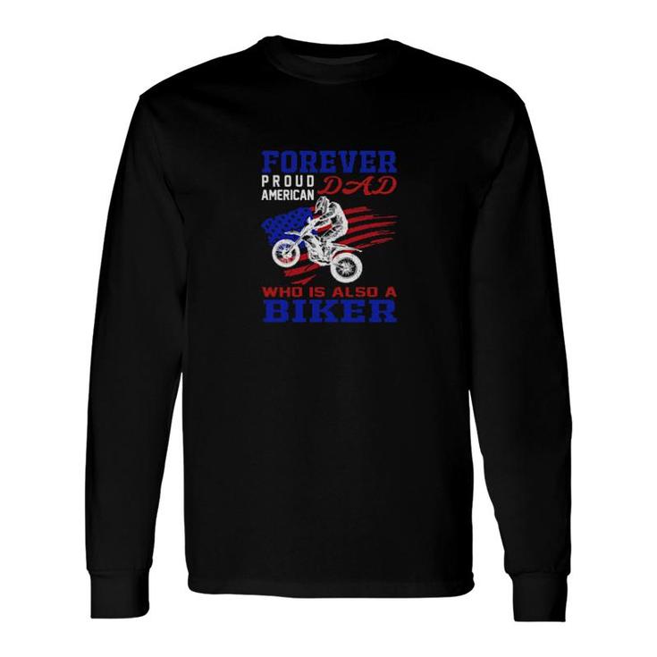 Forever Proud American Biker Long Sleeve T-Shirt T-Shirt