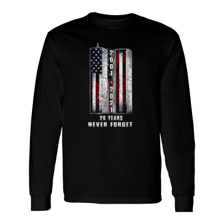 Never Forget Patriotic 911-20 Years Anniversary Long Sleeve T-Shirt T-Shirt