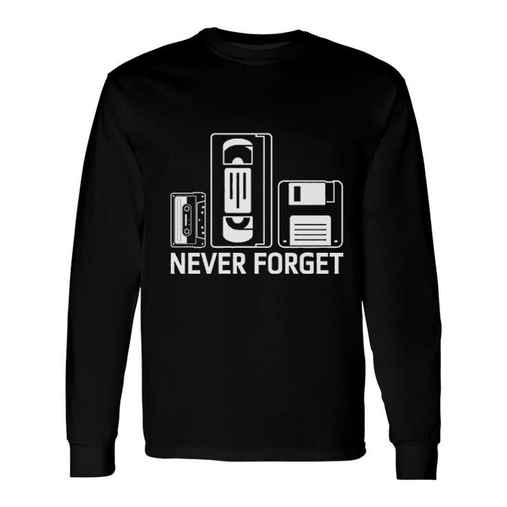 Never Forget Retro Cassette Tape Long Sleeve T-Shirt T-Shirt