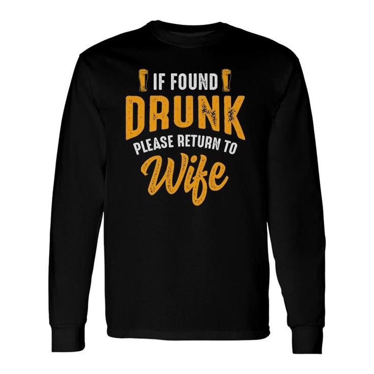 If Found Drunk Please Return To Wife Couples Party Long Sleeve T-Shirt T-Shirt