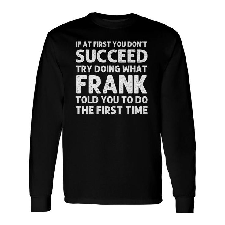Frank Name Personalized Birthday Christmas Joke Long Sleeve T-Shirt T-Shirt
