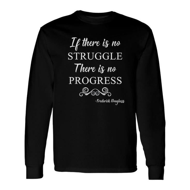 Frederick Douglass Famous Quote Long Sleeve T-Shirt T-Shirt