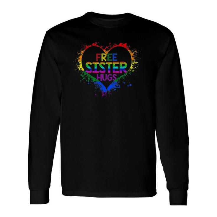 Free Sister Hugs Heart Rainbow Lgbt Pride Long Sleeve T-Shirt T-Shirt