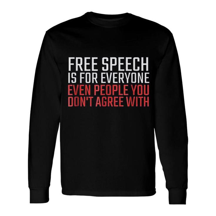 Free Speech Is For Everyone Long Sleeve T-Shirt T-Shirt