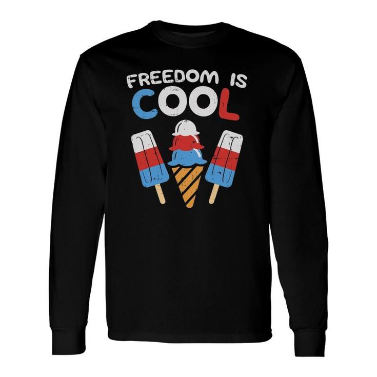 Freedom Is Cool Ice Cream Usa 4Th Of July Party Food Long Sleeve T-Shirt T-Shirt