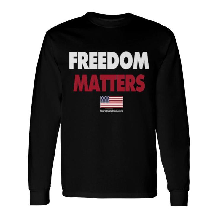 Freedom Matters Sweat Long Sleeve T-Shirt T-Shirt