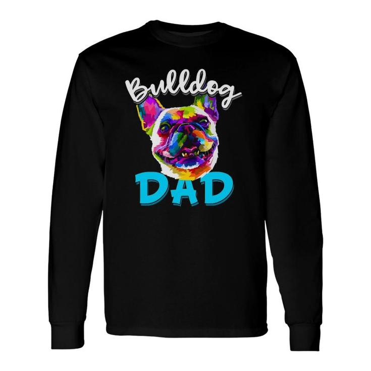 French Bulldog Dad Bulldog Owner Father's Day Long Sleeve T-Shirt T-Shirt