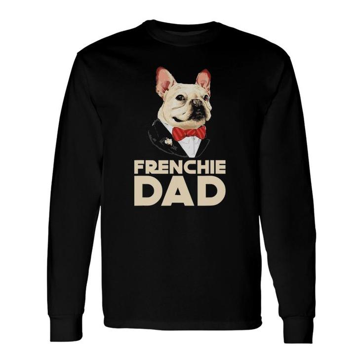Frenchie Dad French Bulldog With Suit Fathers Day Long Sleeve T-Shirt T-Shirt