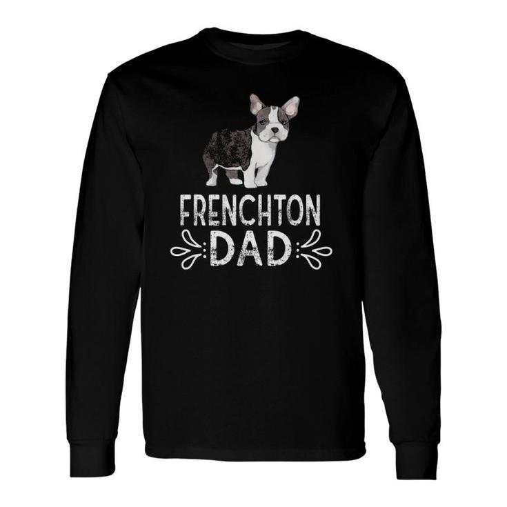 Frenchton Dad Dog Dad Frenchton Daddy Long Sleeve T-Shirt T-Shirt