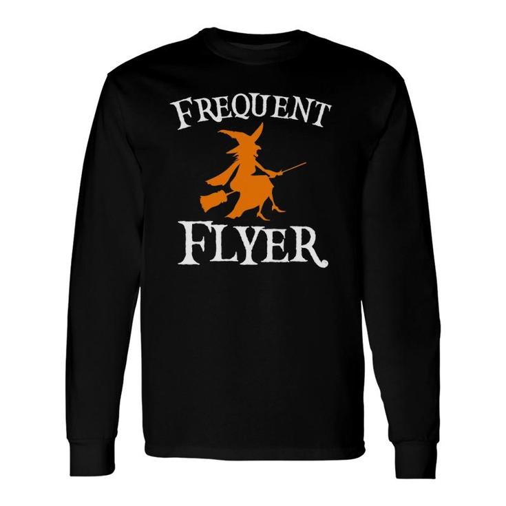 Frequent Flyer Witch Perfect Halloween Long Sleeve T-Shirt T-Shirt