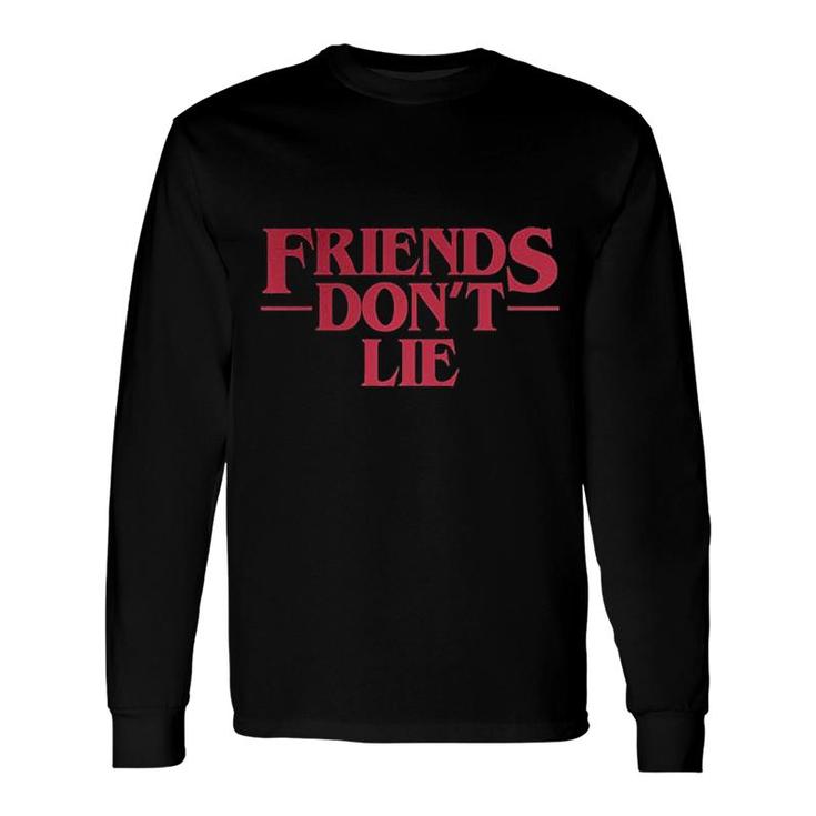 Friends Do Not Lie Long Sleeve T-Shirt T-Shirt