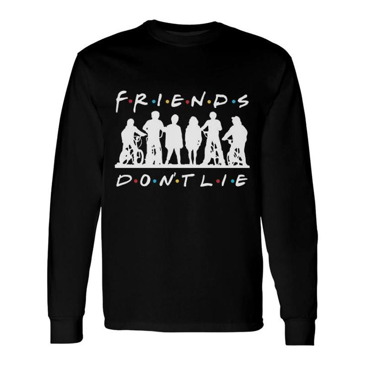 Friends Do Not Lie Long Sleeve T-Shirt T-Shirt