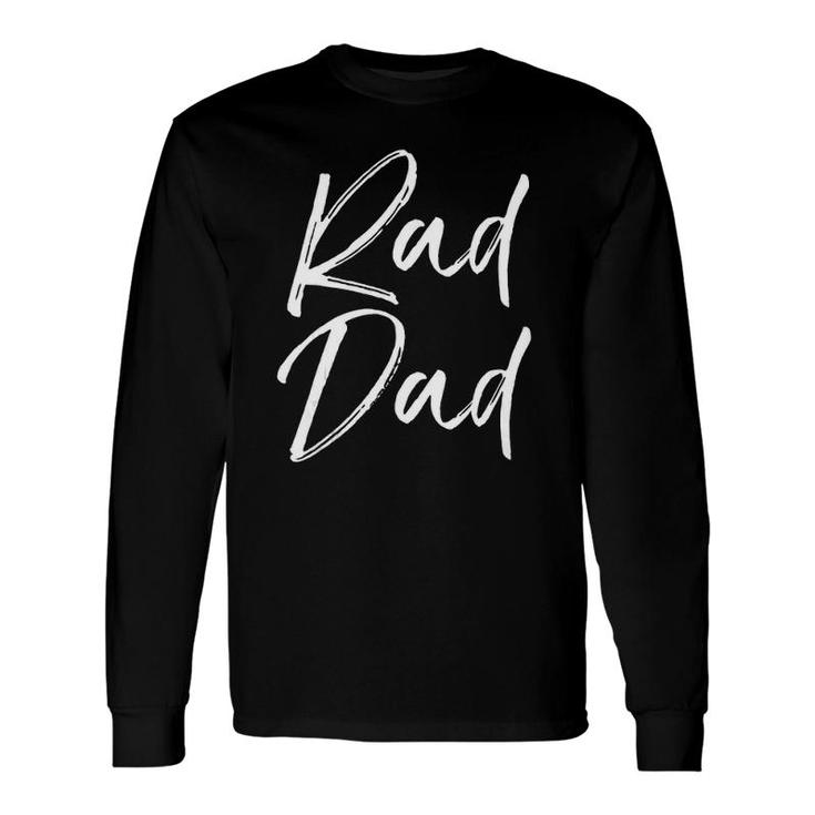 Fun Father's Day From Son Cool Quote Saying Rad Dad Tank Top Long Sleeve T-Shirt T-Shirt