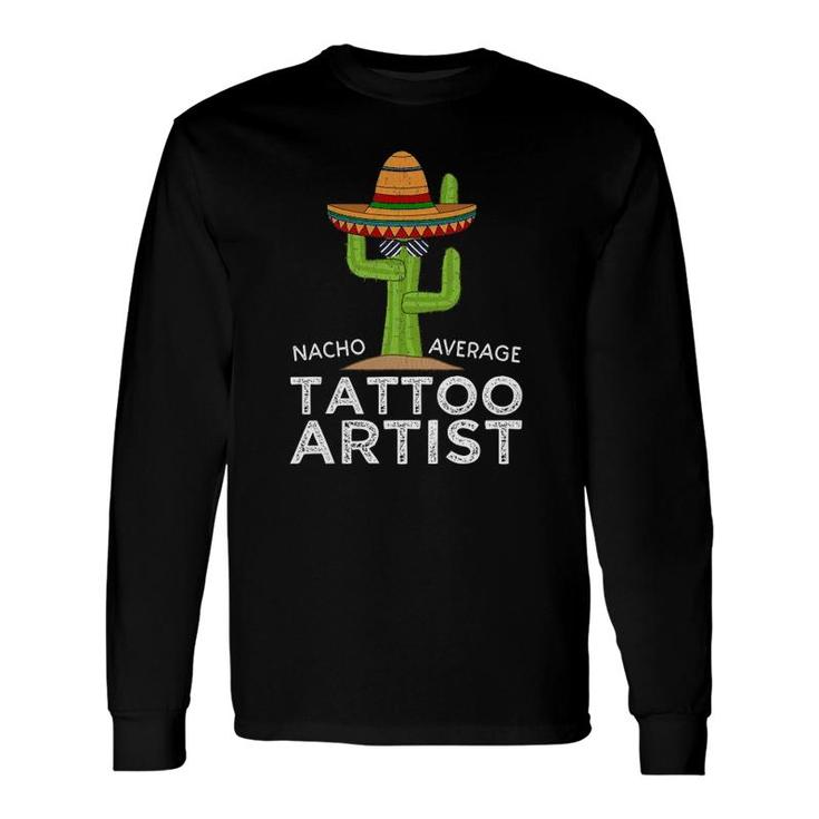 Fun Hilarious Tattooist Meme Saying Tattoo Artist Long Sleeve T-Shirt T-Shirt