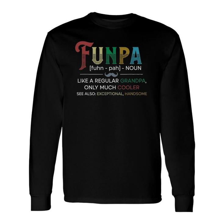 Funpa Definition For Grandpa Grandfather Father's Day Long Sleeve T-Shirt T-Shirt