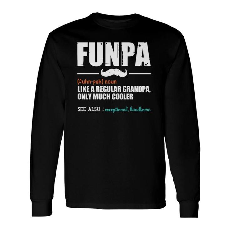 Funpa Like A Regular Grandpa Dad Definition Father's Day Long Sleeve T-Shirt T-Shirt