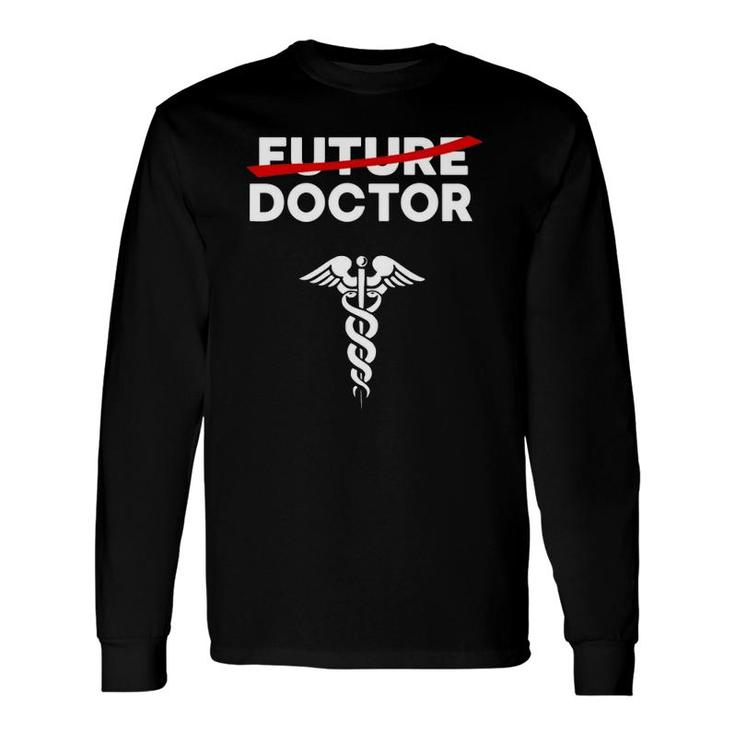 Future Doctor Graduate Medical School Graduation Long Sleeve T-Shirt T-Shirt